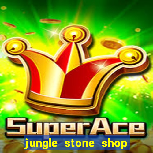 jungle stone shop reclame aqui